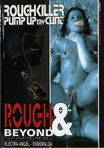 Rough & Beyond: Pump Up My Cunt