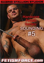 Hardcore Fetish Series: Sounding 5