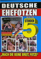 Deutsche Ehefotzen (5 Hours)