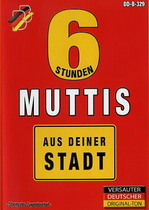 Muttis 1 (6 Hours)