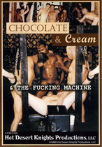 Chocolate & Cream & The Fucking Machine