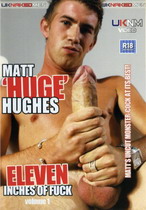 Matt Hughes 1: Eleven Inches Of Fuck